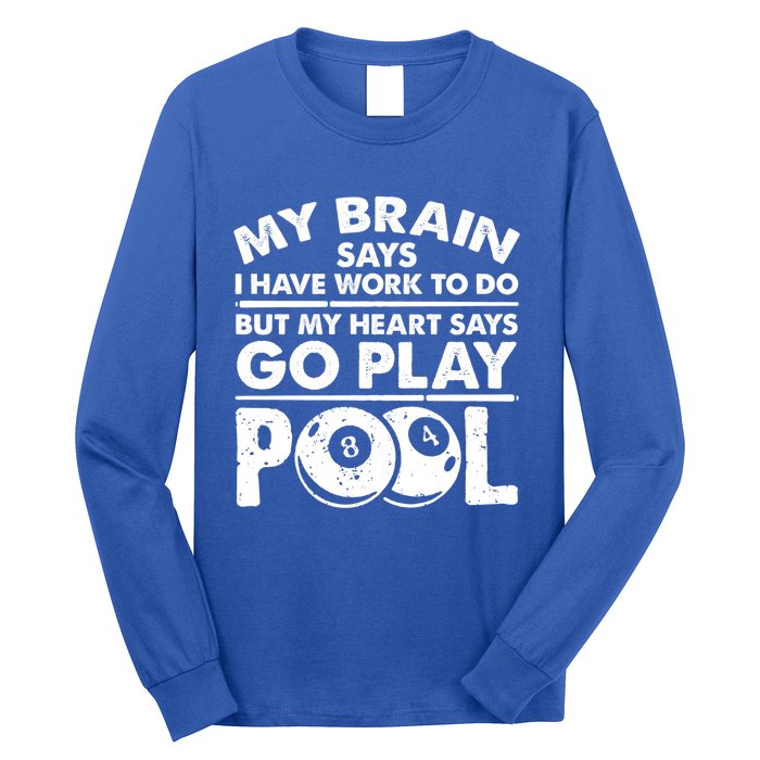 My Heart Says Go Play Pool Gift Funny Billiard 8 Ball Player Gift Long Sleeve Shirt