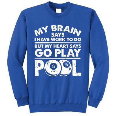 My Heart Says Go Play Pool Gift Funny Billiard 8 Ball Player Gift Tall Sweatshirt