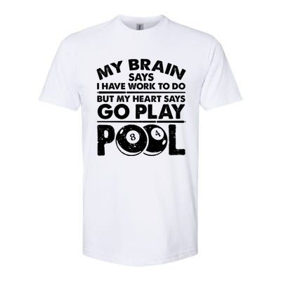 My Heart Says Go Play Pool Gift Funny Billiard 8 Ball Player Gift Softstyle CVC T-Shirt