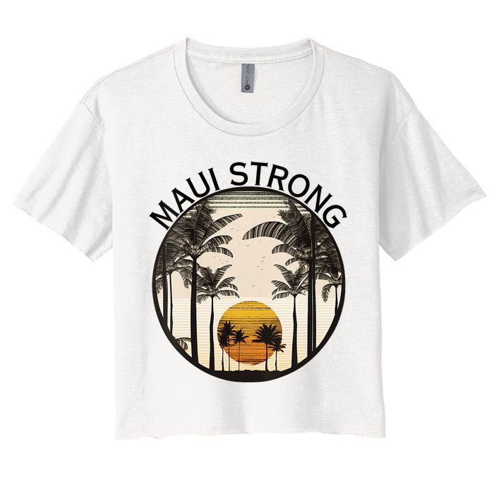 Maui Hawaii Strong Pray For Maui Pray For Lahaina Hawaii Women's Crop Top Tee