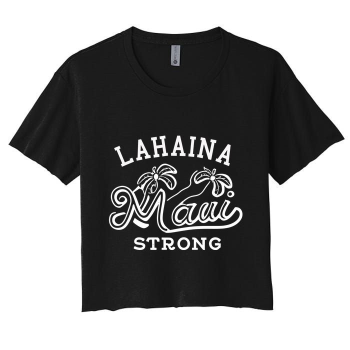Maui Hawaii Shoreline Supportive Golden Maui Strong Lahaina Banyan Tree Crop Top
