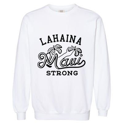 Maui Hawaii Shoreline Supportive Golden Maui Strong Lahaina Banyan Tree Garment-Dyed Sweatshirt