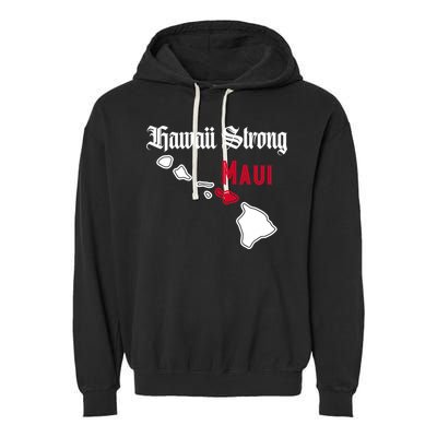 Maui Hawaii Strong Hawaii Stay With Maui Hawaii Garment-Dyed Fleece Hoodie