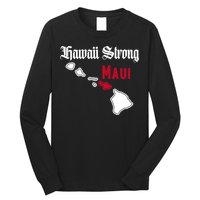 Maui Hawaii Strong Hawaii Stay With Maui Hawaii Long Sleeve Shirt