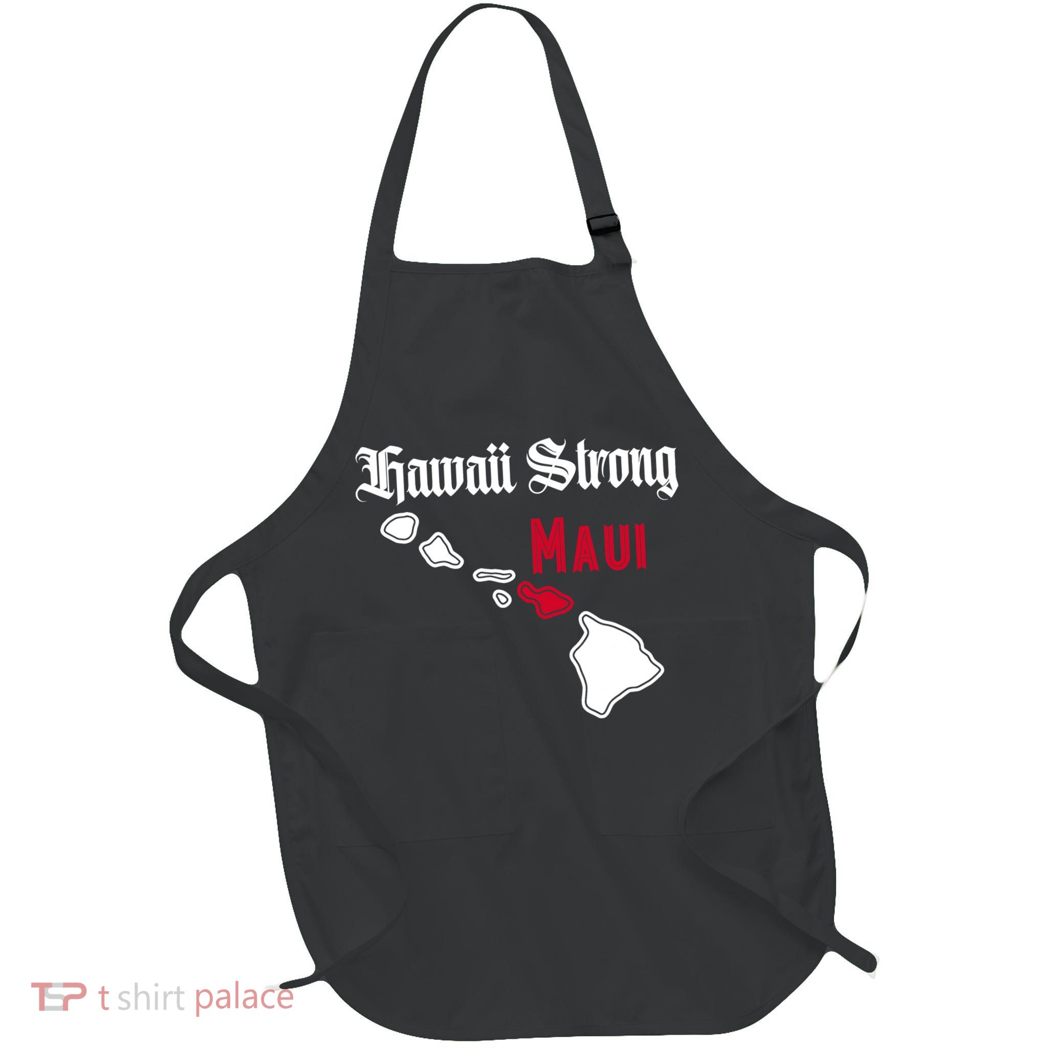 Maui Hawaii Strong Hawaii Stay With Maui Hawaii Full-Length Apron With Pockets