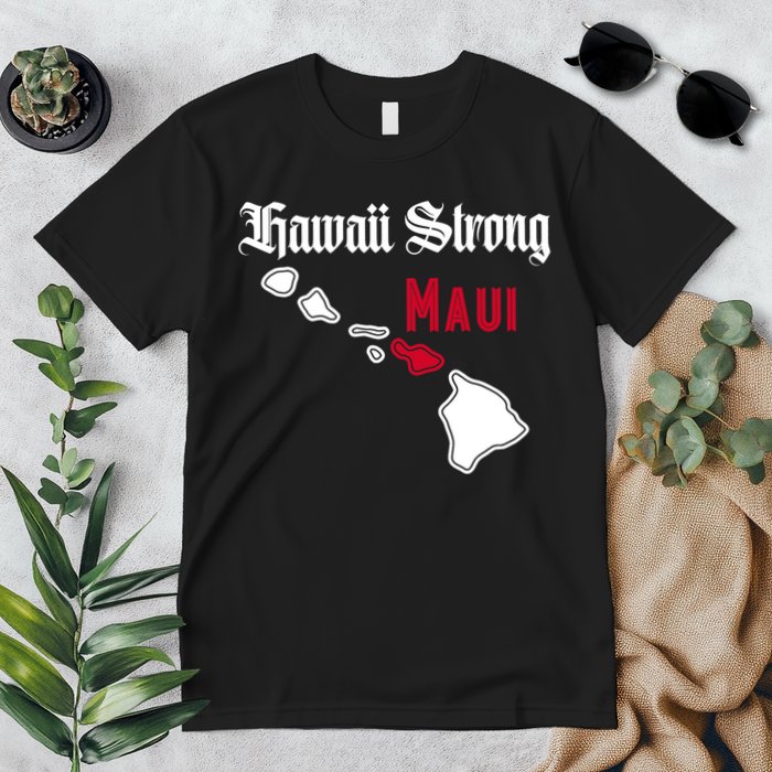 Maui Hawaii Strong Hawaii Stay With Maui Hawaii Premium T-Shirt