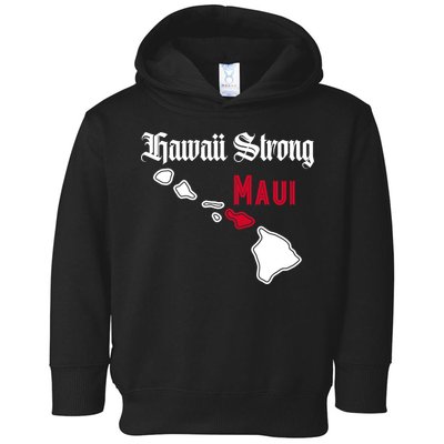 Maui Hawaii Strong Hawaii Stay With Maui Hawaii Toddler Hoodie