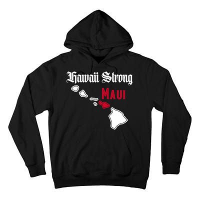 Maui Hawaii Strong Hawaii Stay With Maui Hawaii Tall Hoodie