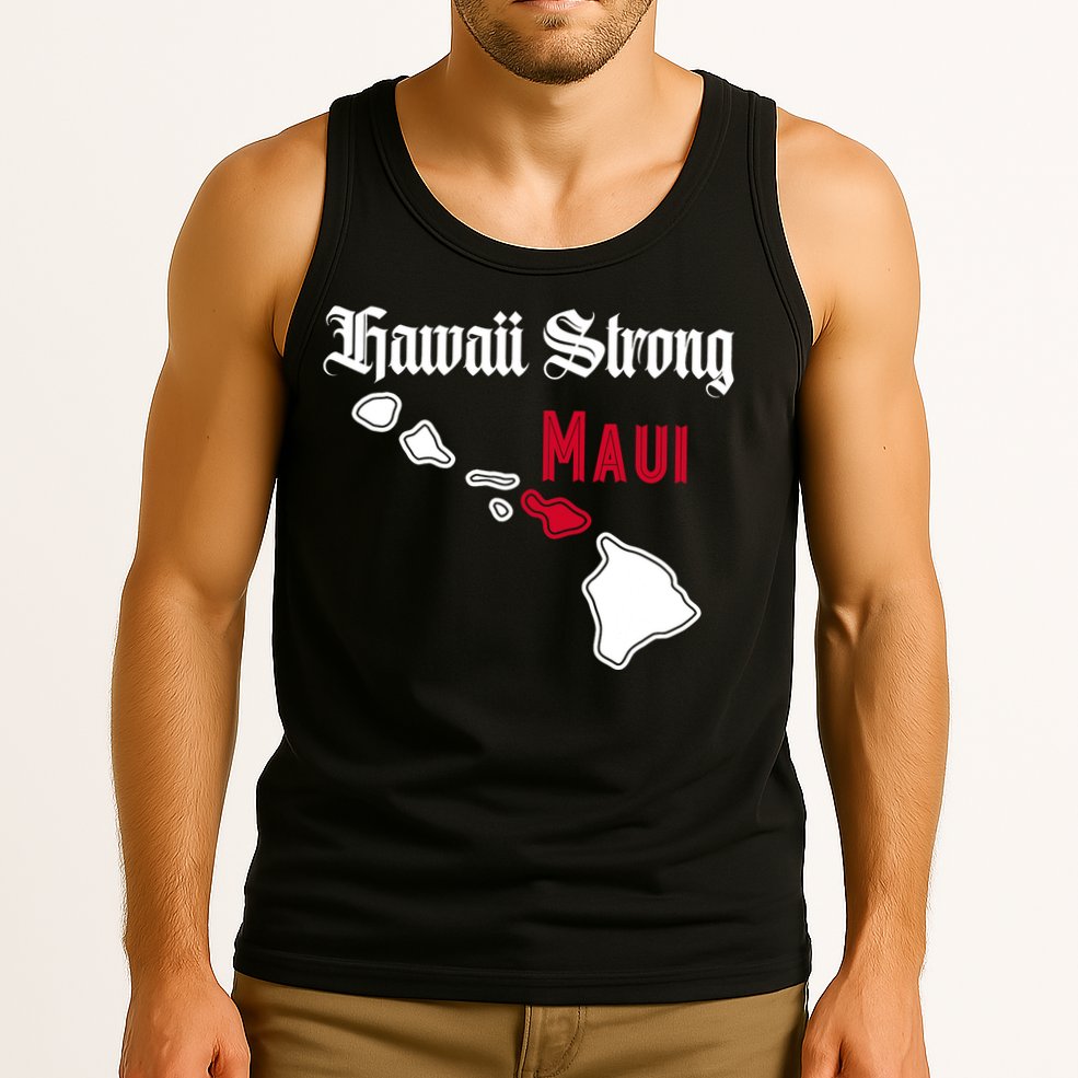 Maui Hawaii Strong Hawaii Stay With Maui Hawaii Tank Top