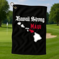 Maui Hawaii Strong Hawaii Stay With Maui Hawaii Golf Towel