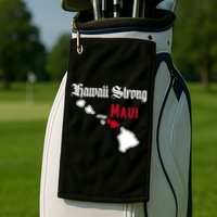 Maui Hawaii Strong Hawaii Stay With Maui Hawaii Golf Towel