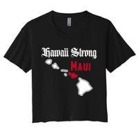 Maui Hawaii Strong Hawaii Stay With Maui Hawaii Crop Top