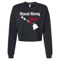 Maui Hawaii Strong Hawaii Stay With Maui Hawaii Cropped Pullover Crew