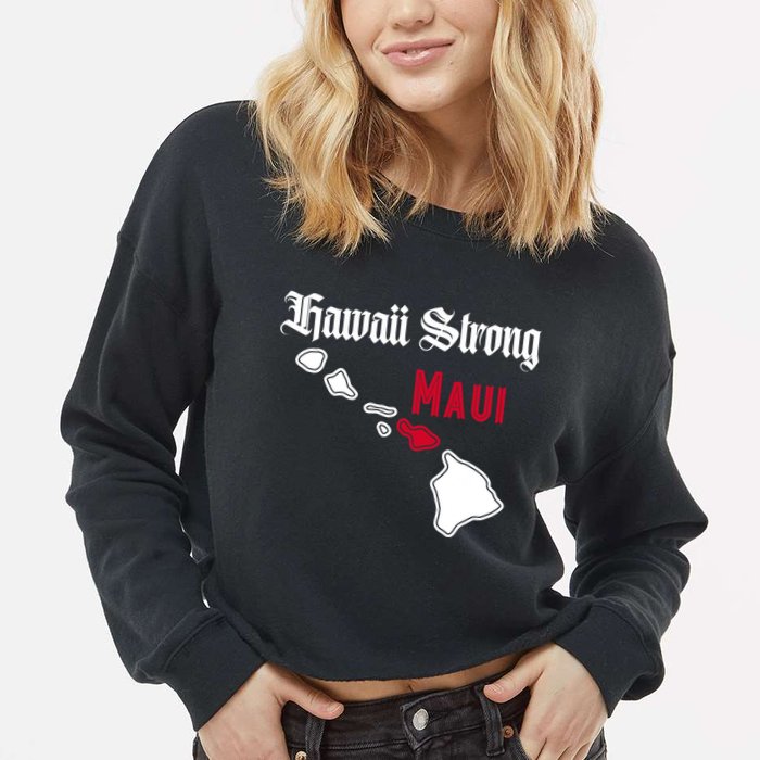 Maui Hawaii Strong Hawaii Stay With Maui Hawaii Cropped Pullover Crew