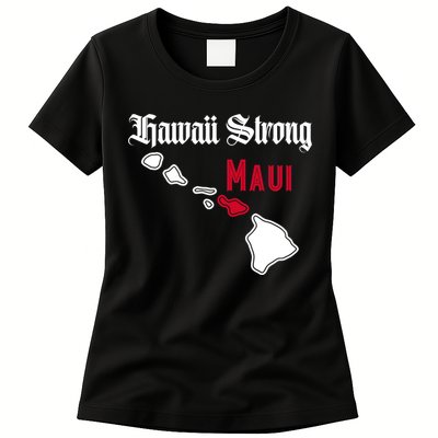 Maui Hawaii Strong Hawaii Stay With Maui Hawaii Womens T-Shirt