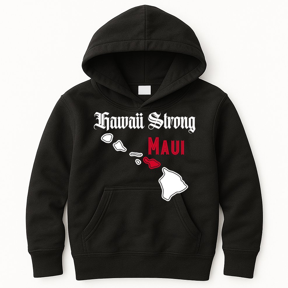 Maui Hawaii Strong Hawaii Stay With Maui Hawaii Kids Hoodie