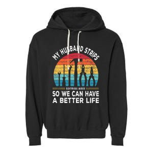 My Husband Strips Wires Lineman and Funny Electrician Garment-Dyed Fleece Hoodie