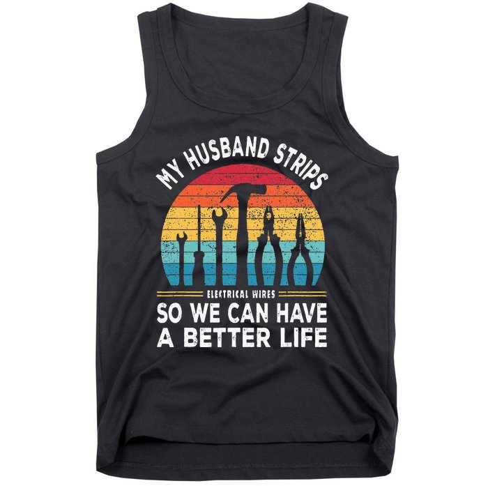 My Husband Strips Wires Lineman and Funny Electrician Tank Top