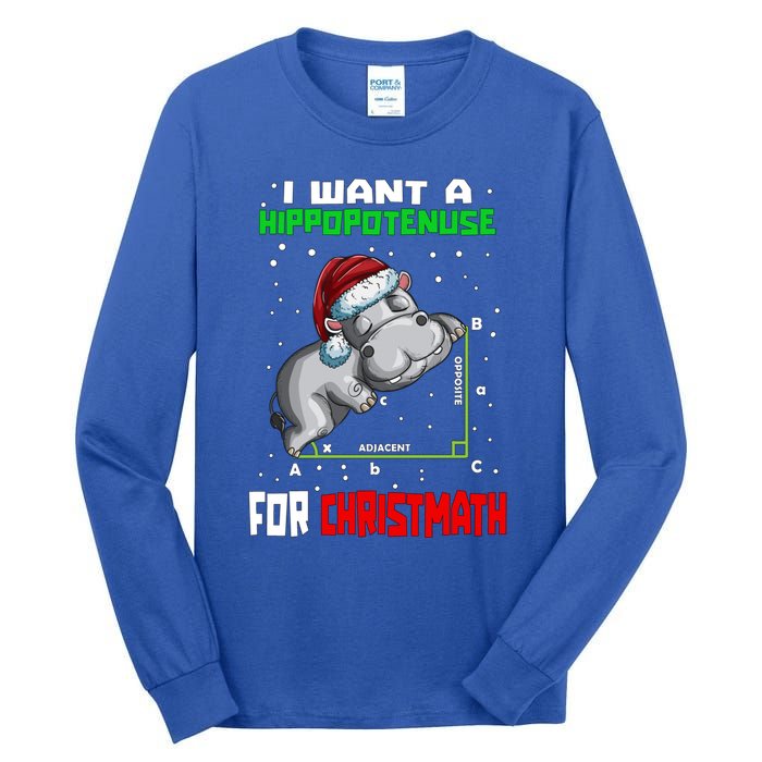 Math Hippopotamus Saying I Want A Hippopotenuse Gift Tall Long Sleeve T-Shirt