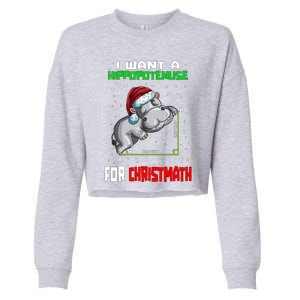 Math Hippopotamus Saying I Want A Hippopotenuse Gift Cropped Pullover Crew