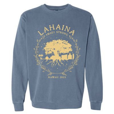 Maui Hawaii Shoreline Supportive Golden Maui Strong Lahaina Banyan Tree Garment-Dyed Sweatshirt