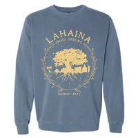 Maui Hawaii Shoreline Supportive Golden Maui Strong Lahaina Banyan Tree Garment-Dyed Sweatshirt