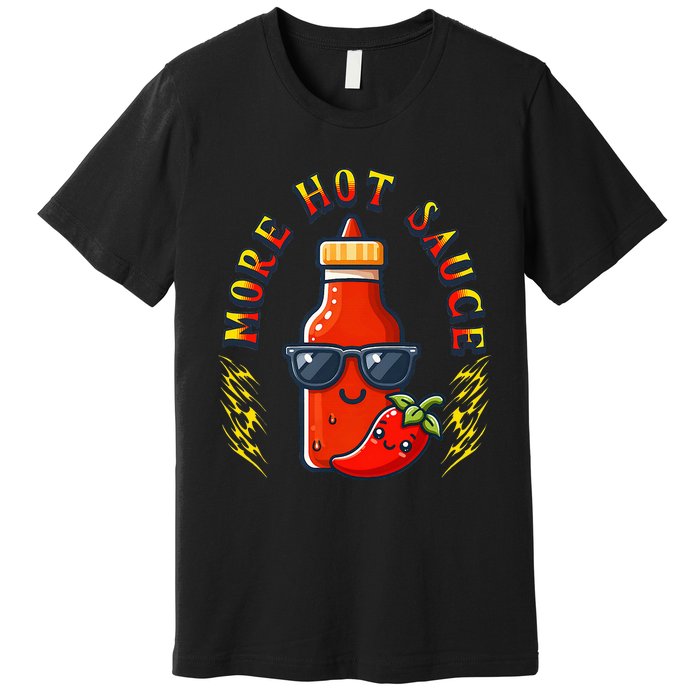 More Hot Sauce Spicy Food Lover Kawaii Premium T-Shirt