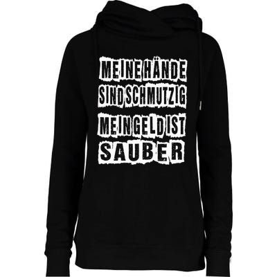 Meine Hande Sind Schmutzig Mein Geld Ist Sauber Mechaniker Womens Funnel Neck Pullover Hood