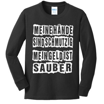 Meine Hande Sind Schmutzig Mein Geld Ist Sauber Mechaniker Kids Long Sleeve Shirt