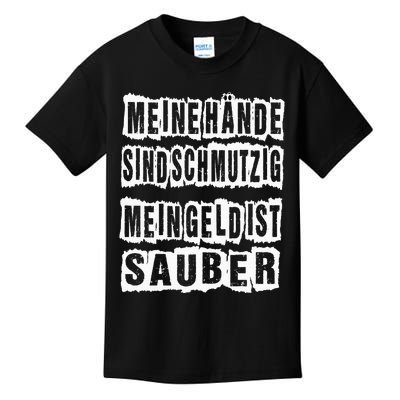 Meine Hande Sind Schmutzig Mein Geld Ist Sauber Mechaniker Kids T-Shirt