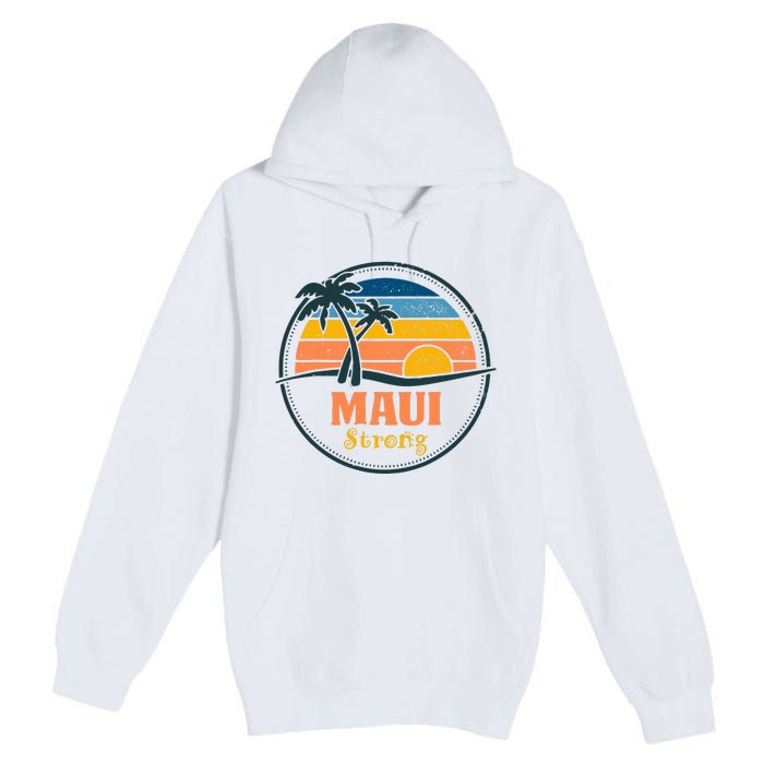 Maui Hawaii Strong Pray For Maui Vintage Design Premium Pullover Hoodie