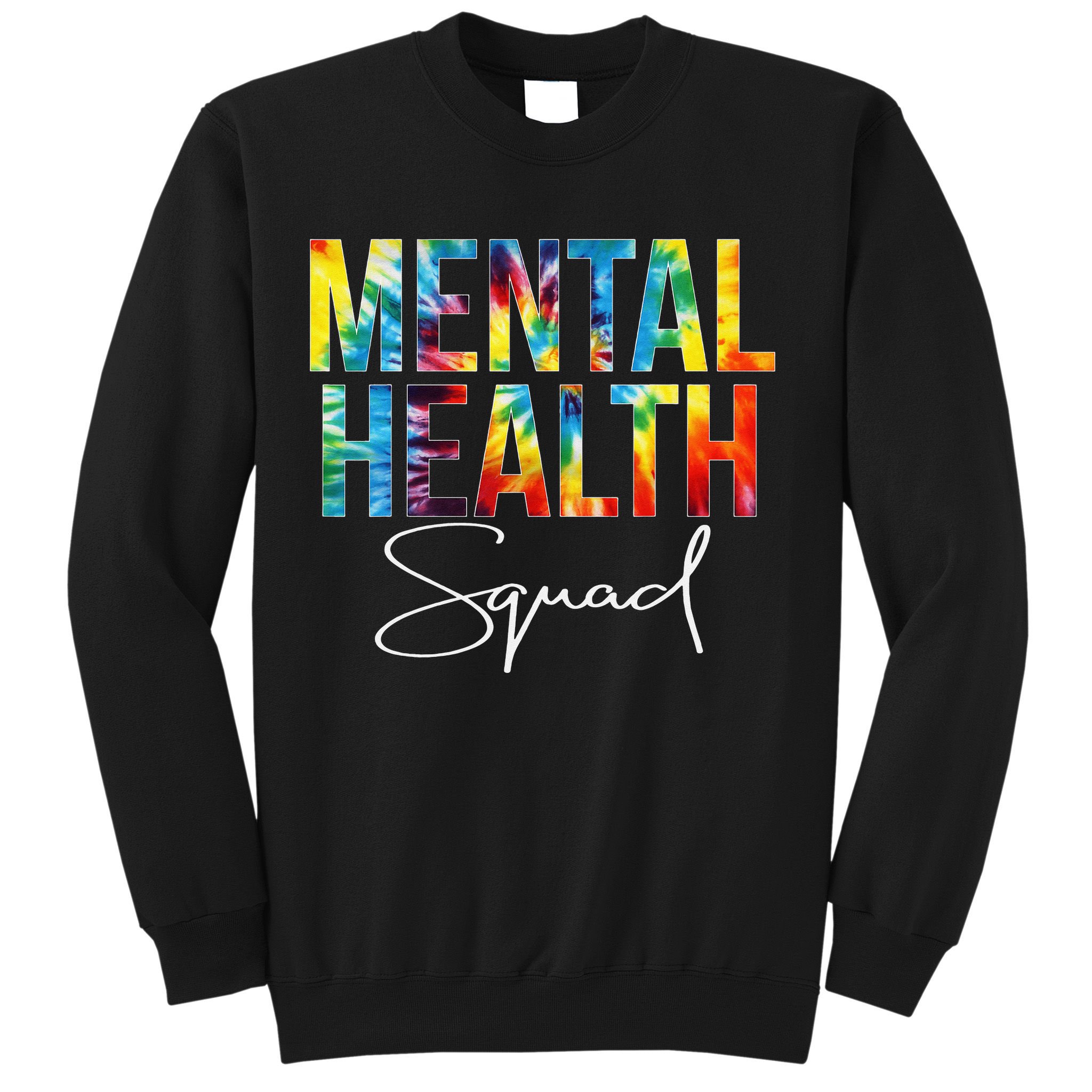Mental Health Squad Appreciation Day Tie Dye  For Work Sweatshirt