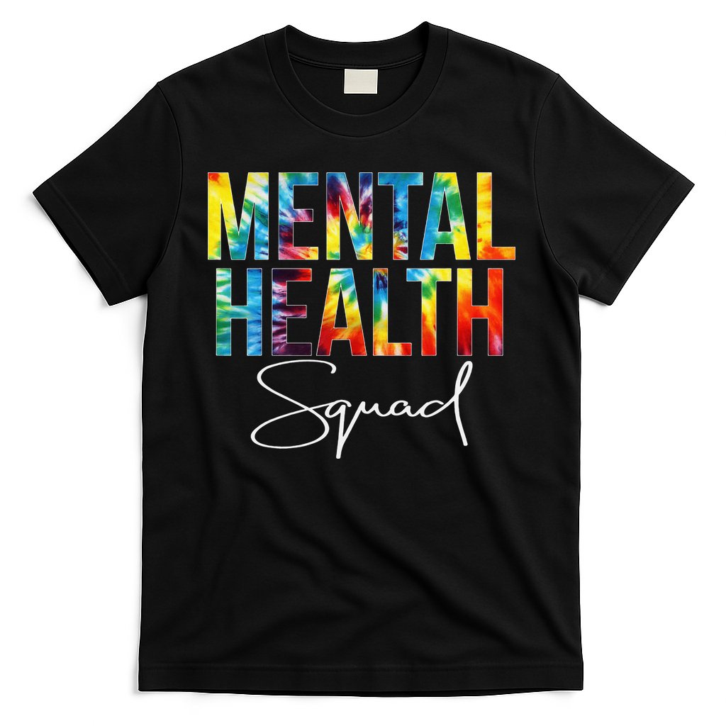 Mental Health Squad Appreciation Day Tie Dye  For Work T-Shirt