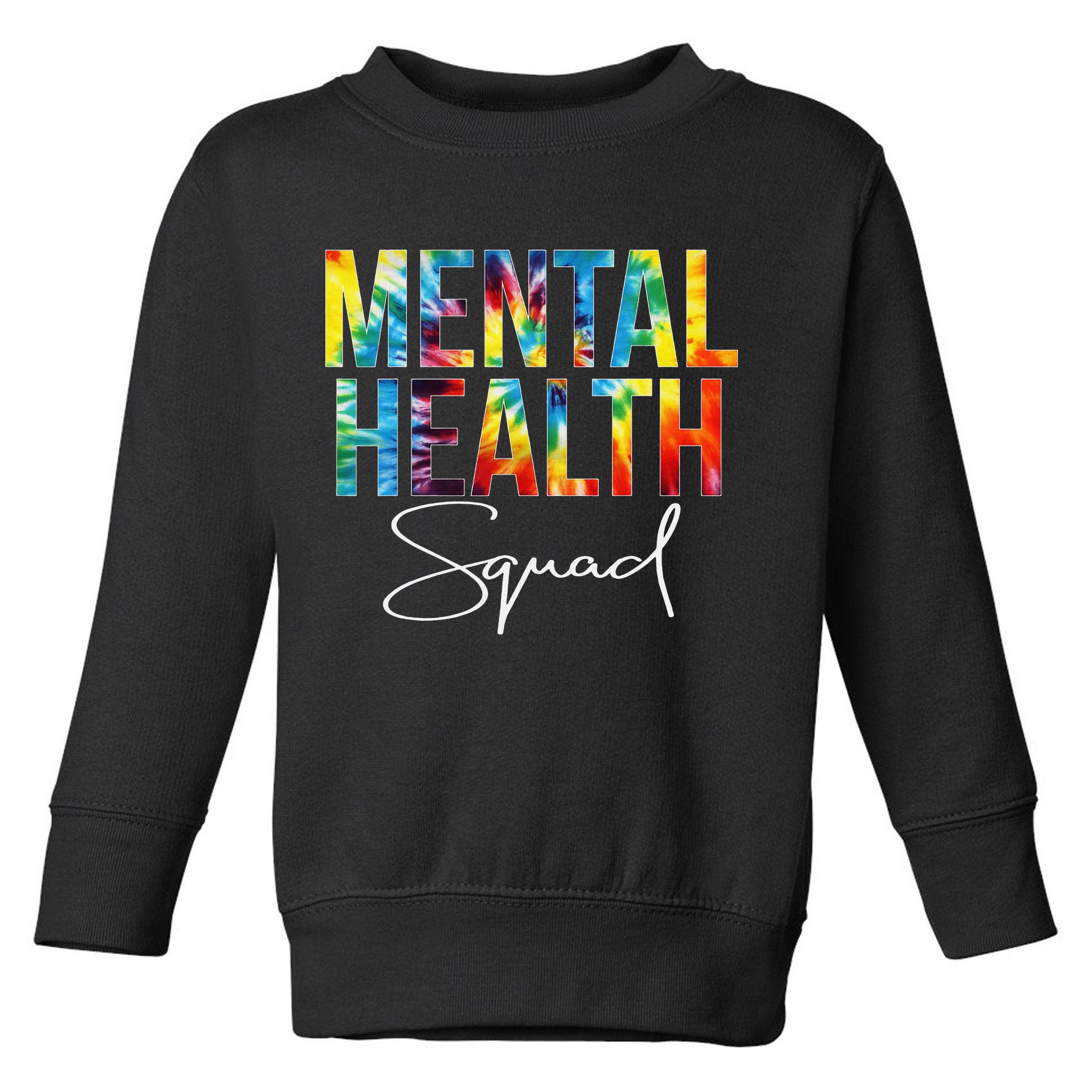 Mental Health Squad Appreciation Day Tie Dye  For Work Toddler Sweatshirt