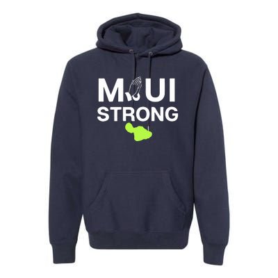 Maui Hawaii Strong Pray For Maui Gift Premium Hoodie