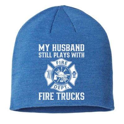 My Husband Still Plays Fire Trucks Funny Firefighter Fire Meaningful Gift Sustainable Beanie