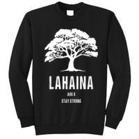 Maui Hawaii Strong Maui Wildfire Lahaina Survivor Tall Sweatshirt