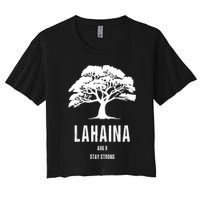 Maui Hawaii Strong Maui Wildfire Lahaina Survivor Women's Crop Top Tee