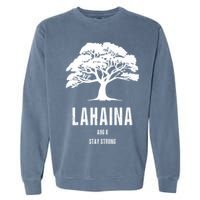 Maui Hawaii Strong Maui Wildfire Lahaina Survivor Garment-Dyed Sweatshirt