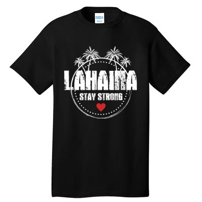 Maui Hawaii Strong Maui Lahaina Tall T-Shirt