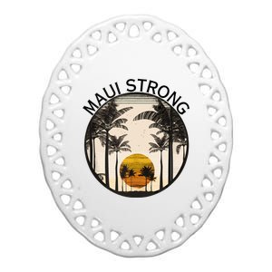 Maui Hawaii Strong Pray For Maui Pray For Lahaina Hawaii Ceramic Oval Ornament