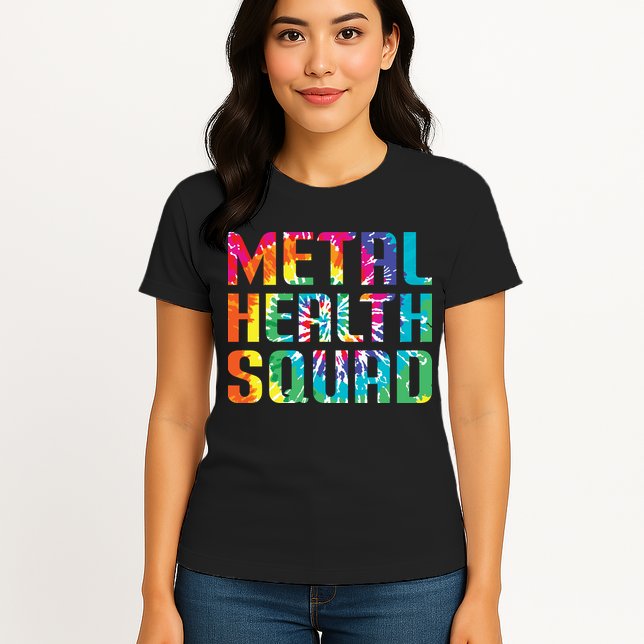 Mental Health Squad Tie Dye Womens T-Shirt