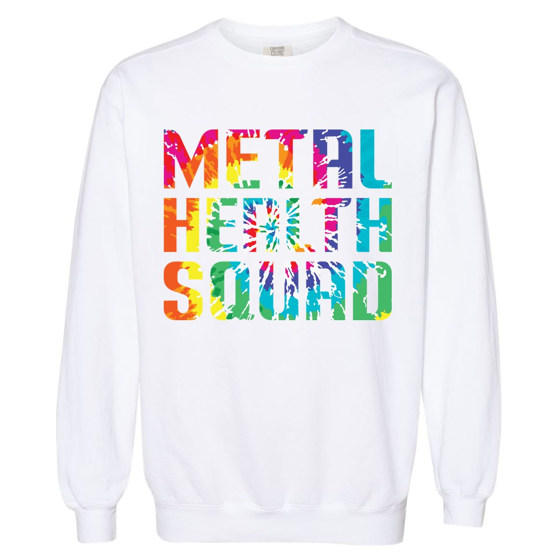 Mental Health Squad Tie Dye Garment-Dyed Sweatshirt