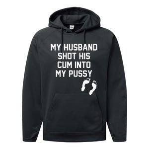 My Husband Shot His Cum Into My Pussy Apparel Performance Fleece Hoodie