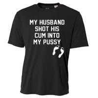 My Husband Shot His Cum Into My Pussy Apparel Cooling Performance Crew T-Shirt