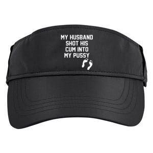 My Husband Shot His Cum Into My Pussy Apparel Adult Drive Performance Visor