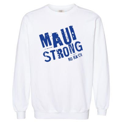 Maui Hawaii Strong Garment-Dyed Sweatshirt