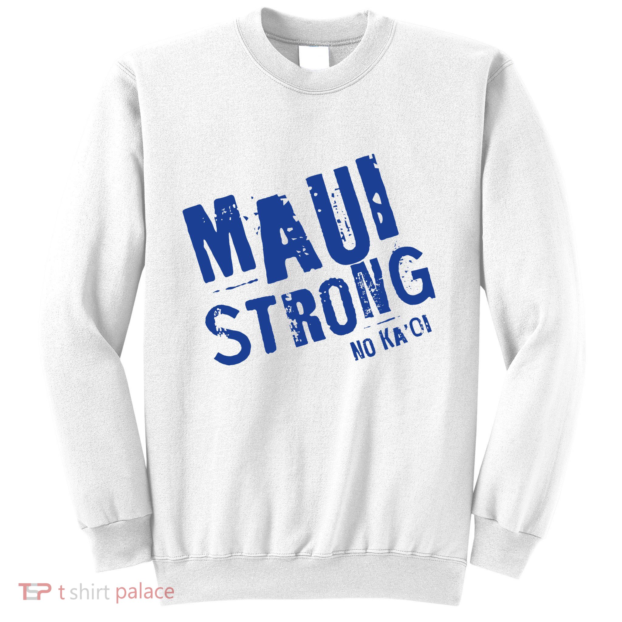 Maui Hawaii Strong Sweatshirt