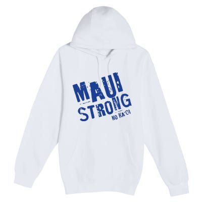 Maui Hawaii Strong Premium Pullover Hoodie