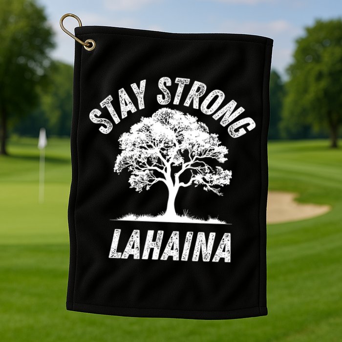 Maui Hawaii Strong Maui Wildfire Lahaina Survivor Golf Towel